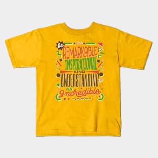 Be Kind - remarKable inspiratIonal understaNding increDible Kids T-Shirt